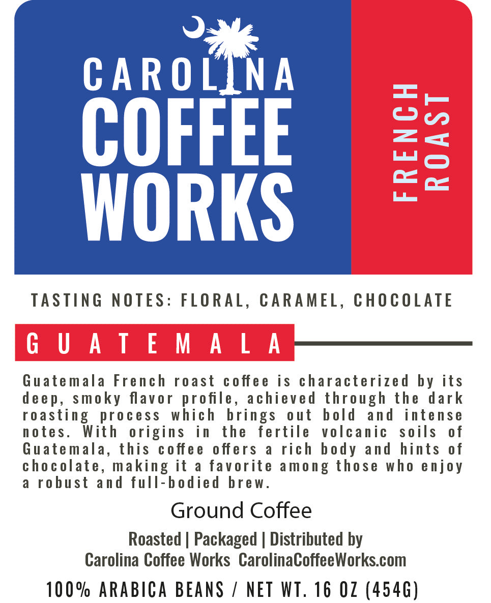 Label for Carolina Coffee Works French Roast Coffee sourced from Guatemala with floral, caramel, and chocolate flavor notes. 