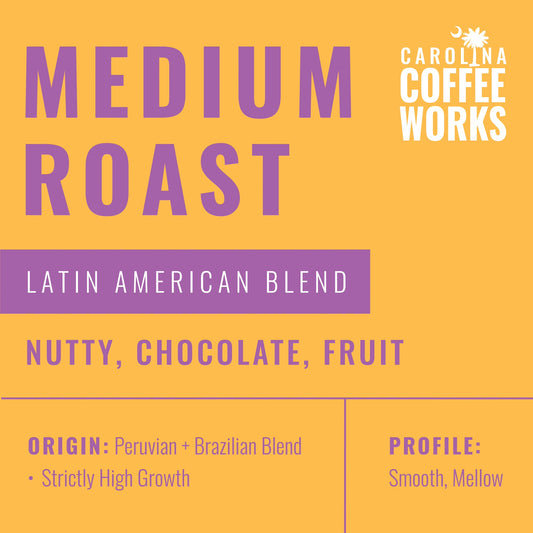 Label for Carolina Coffee Works Medium Roast Coffee sourced with a blend from Latin America with nutty, chocolate, and fruity flavor notes.